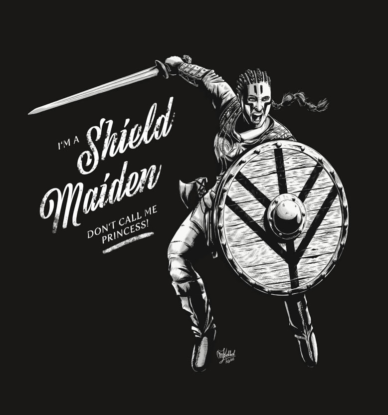 Kriegerin mit Schild und Schwert, daneben der Text "I'm a Shield Maiden, don't call me princess".